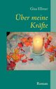 ber meine Krfte, Ellmer Gisa
