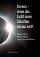 Corona - wenn das Licht seine Schatten voraus wirft, Steiner Clemens