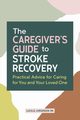 The Caregiver's Guide to Stroke Recovery, Jorgensen Lucille
