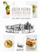 dzka kuchnia czterech kultur The Lodz Cuisine of Four Cultures, Zarbska Agata, Borowska Izabella