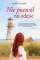 Nie pozwl mi odej, Ziobro Anna