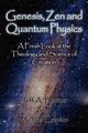 Genesis, Zen and Quantum Physics - A Fresh Look at the Theology and Science of Creation, Benner Jeff A.