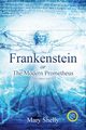 Frankenstein or the Modern Prometheus (Annotated, Large Print), Shelly Mary