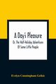 A Day'S Pleasure; Or, The Half-Holiday Adventures Of Some Little People, Cunningham Geikie Evelyn