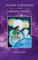 Esoteric Cosmology and Modern Physics, Balsys Bodo