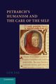 Petrarch's Humanism and the Care of the Self, Zak Gur