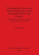 Technological Choices and Material Meanings in Early and Middle Bronze Age Hungary, Kreiter Attila