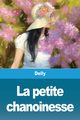 La petite chanoinesse, Delly
