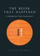 THE BOOK THAT HAPPENED  - Is Reality but Sheer Coincidence?, Pergel Attila