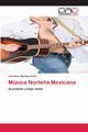 Msica Norte?a Mexicana, Montoya Arias Luis Omar