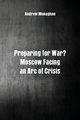 Preparing for War?, Monaghan Andrew