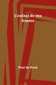 L'enfant de ma femme, Kock Paul de