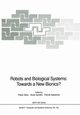 Robots and Biological Systems, 