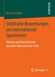 Stdtische Bewerbungen um internationale Sportevents, Franke Marcus