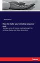 How to make your window pay your rent, Anonymous