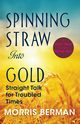 Spinning Straw Into Gold, Berman Morris