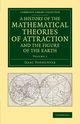 A History of the Mathematical Theories of Attraction and the Figure             of the Earth - Volume 1, Todhunter Isaac