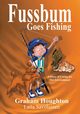 Fussbum Goes Fishing, Houghton Graham