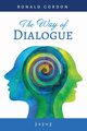 The Way of Dialogue, Gordon Ronald