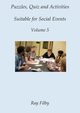 Puzzles, Quiz and Activities suitable for Social Events Volume 5, Filby Ray