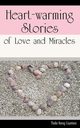 Heart-warming Stories of Love and Miracles, Cayetano Thalia N.