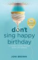 Don't Sing Happy Birthday, Brown Joni