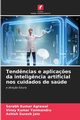 Tend?ncias e aplica?es da intelig?ncia artificial nos cuidados de sade, Kumar Agrawal Sorabh