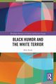 Black Humor and the White Terror, Bod Bla