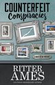 COUNTERFEIT CONSPIRACIES, Ames Ritter