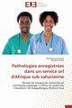 Pathologies enregistres dans un service orl d'afrique sub saharienne, Collectif