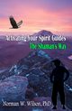 Activating Your Spirit Guides, Wilson Norman W