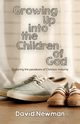 Growing Up into the Children of God, Newman David