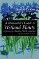Naturalist's Guide to Wetland Plants, Cox Donald D