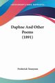 Daphne And Other Poems (1891), Tennyson Frederick