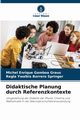 Didaktische Planung durch Referenzkontexte, Gamboa Graus Michel Enrique