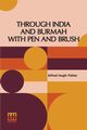 Through India And Burmah With Pen And Brush, Fisher Alfred Hugh
