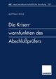 Die Krisenwarnfunktion des Abschluprfers, Wolz Matthias