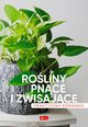 Roliny pnce i zwisajce. Poradnik praktyczny, 