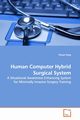 Human Computer Hybrid Surgical System, Feng Chuan