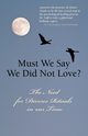 Must We Say We Did Not Love?, Naff Monza