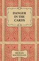 Danger in the Cards, Macdougall Michael