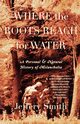 Where the Roots Reach for Water, Smith Jeffery