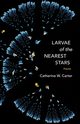 Larvae of the Nearest Stars, Carter Catherine W