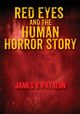Red Eyes and the Human Horror Story, Patalon James D.