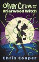 Oliver Crum and the Briarwood Witch, Cooper Chris