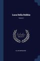 Luca Della Robbia; Volume 2, Marquand Allan