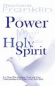 The Power of the Holy Spirit, Franklin Stephanie