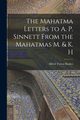 The Mahatma Letters to A. P. Sinnett From the Mahatmas M. & K. H, Barker Alfred Trevor