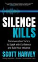 Silence Kills, Harvey Scott