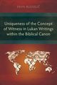 Uniqueness of the Concept of Witness in Lukan Writings within the Biblical Canon, Budiseli Ervin